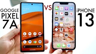 Google Pixel 7A Vs iPhone 13 (Comparison) (Review)