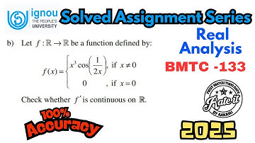 BMTC 133 Real Analysis Solved Assignment Ques 6 (b) Check whether f
