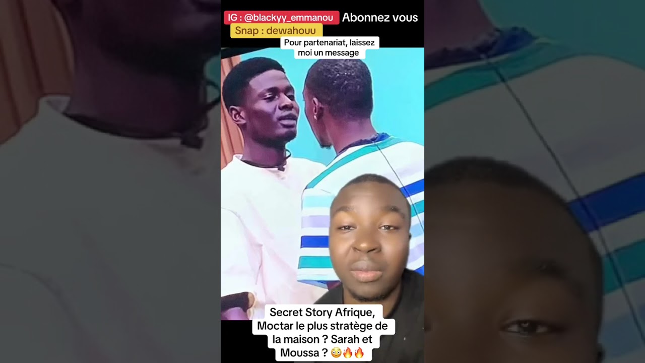 Secret Story Afrique, Moctar le plus stratège de la maison ? Sarah et Moussa ? 😳🔥🔥
