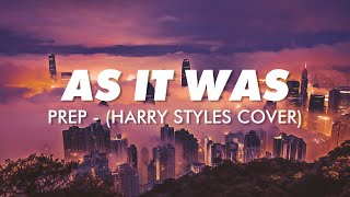 As It Was  Prep harry Styles Cover  