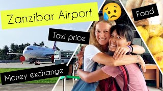 Zanzibar International Airport. Arrivals and Departures, Money Exchange, SIM card, taxi, local food.