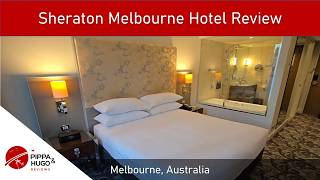 Sheraton Melbourne Hotel Review | Feb 2026 | Shall you stay or are there better options?
