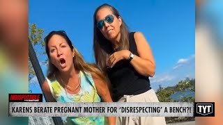 Details WATCH: Karens EXPLODE On Pregnant Mother For 'Disrespecting' Park Bench Update