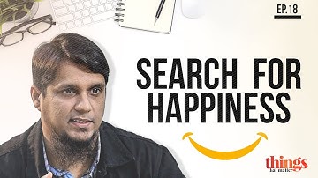 Search for Happiness || Things That Matter - Reloaded ||  Ep 18