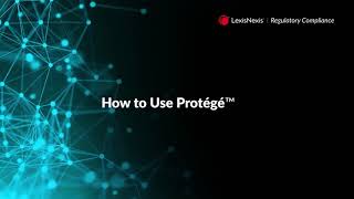 How to use Protégé in the LexisNexis RegCompliance+ platform