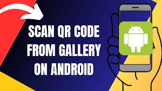 How To Scan Qr Code From Gallery On Android (2026)