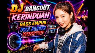 DJ REMIX DANGDUT KERINDUAN VIRAL TERBARU 2026