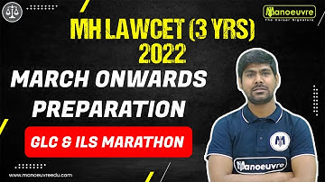 MH LAWCET (3 YRS)  2022 I MARCH ONWARDS PREPARATION I GLC & ILS MARATHON..
