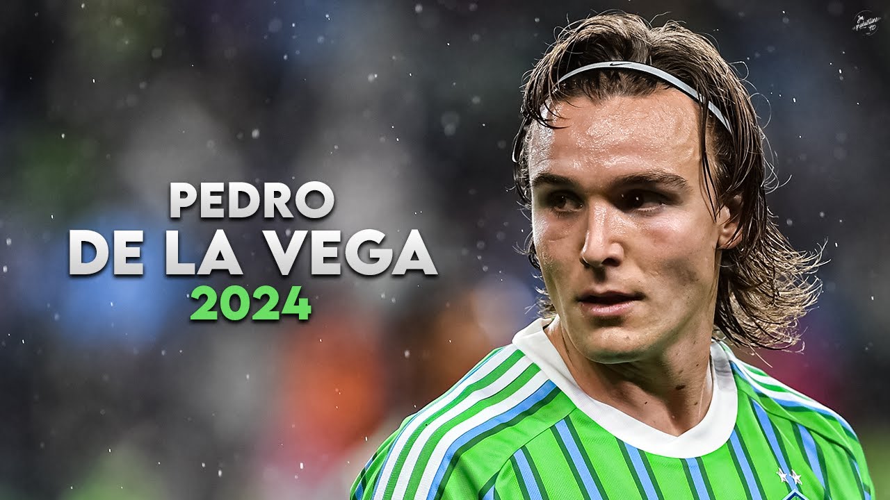 Pedro de la Vega 2024 - Magic Skills, Assists & Goals - Seattle Sounders | HD