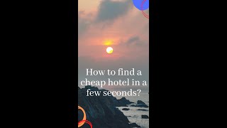 How To Find A Cheap Hotel In A Few Seconds?