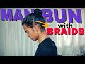 how to style MAN BUN with 2 BRAIDS (easy tutorial)