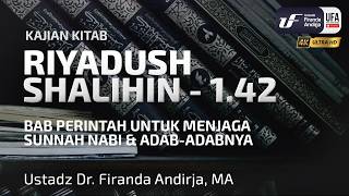 Kitab Riyadush shalihin #1.42: Bab Perintah Untuk Menjaga Sunnah Nabi & Adab-Adabnya