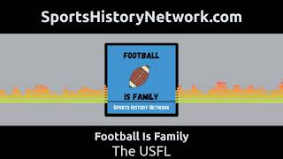 Football Is Family - The USFL