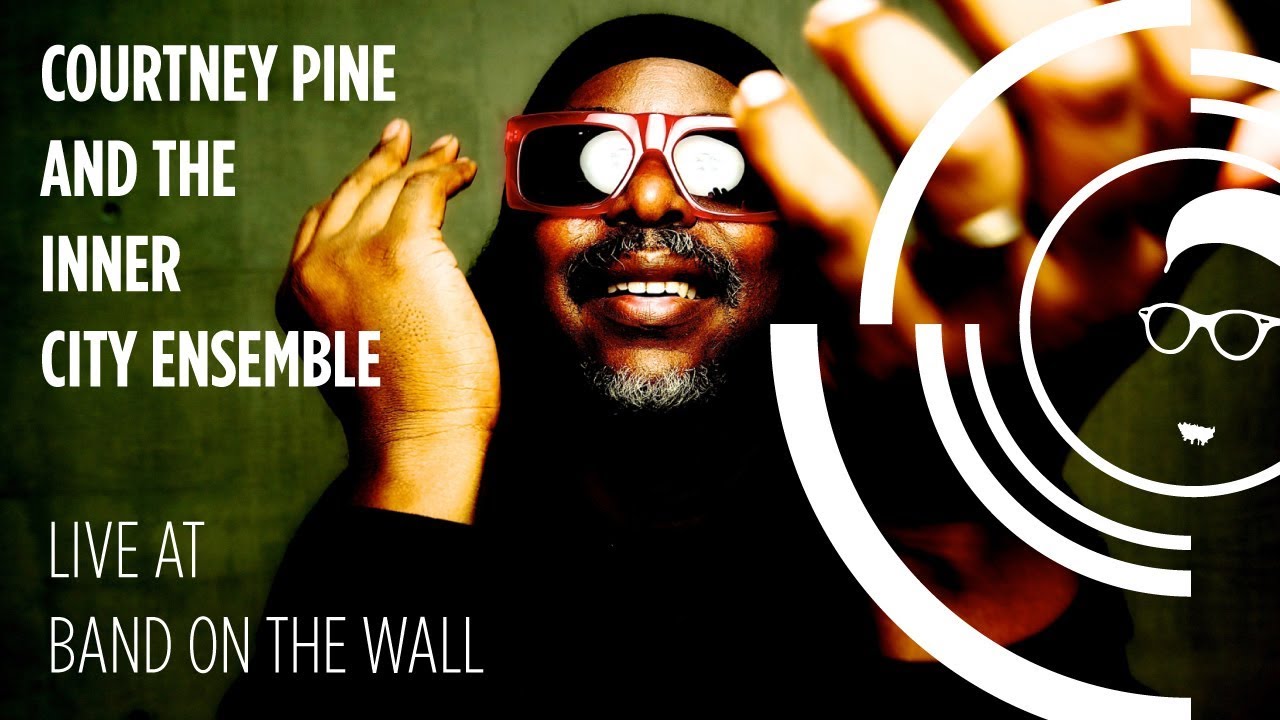 Courtney Pine and the Inner City Ensemble live at Band on the Wall