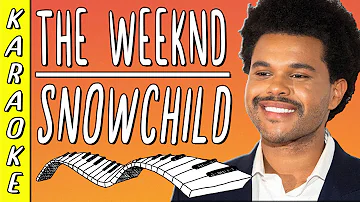 The Weeknd - Snowchild || Karaoke 🎤 ▪ Piano Instrumental 🎹 ▪ Lyrics 📝