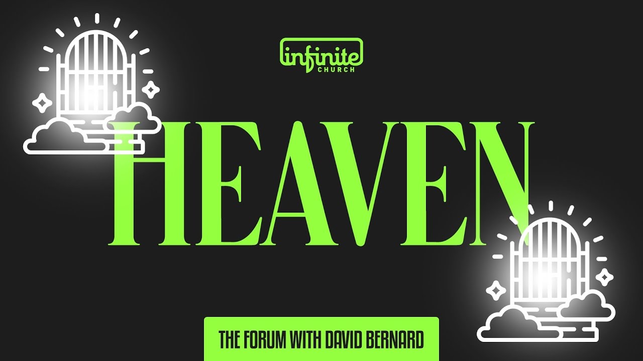 The Forum | Dr. David Bernard | Heaven