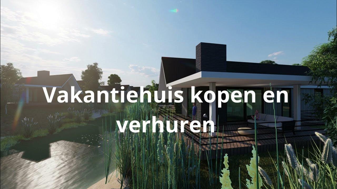 Vakantiehuis kopen en verhuren YouTube