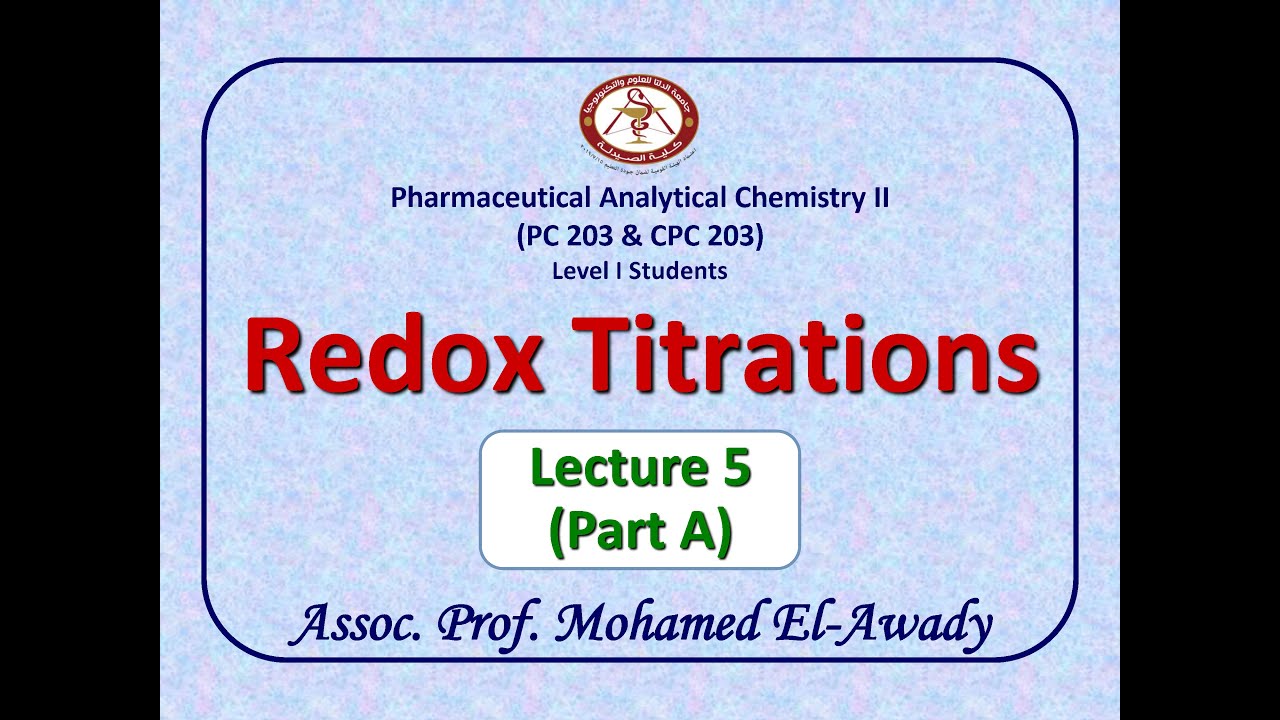 Redox Titration (Lec.5 - Part A) by Prof. Mohamed El-Awady [Topics in Description]