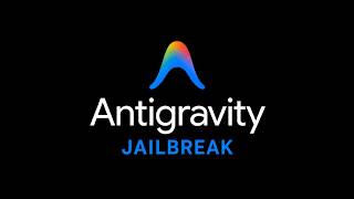 I Jailbroke Antigravity