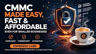 Automating Cmmc Compliance With Espresso Labs