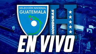GUATEMALA VS HONDURAS EN VIVO | UNCAF FIFA FORWARD U16 | EN VIVO