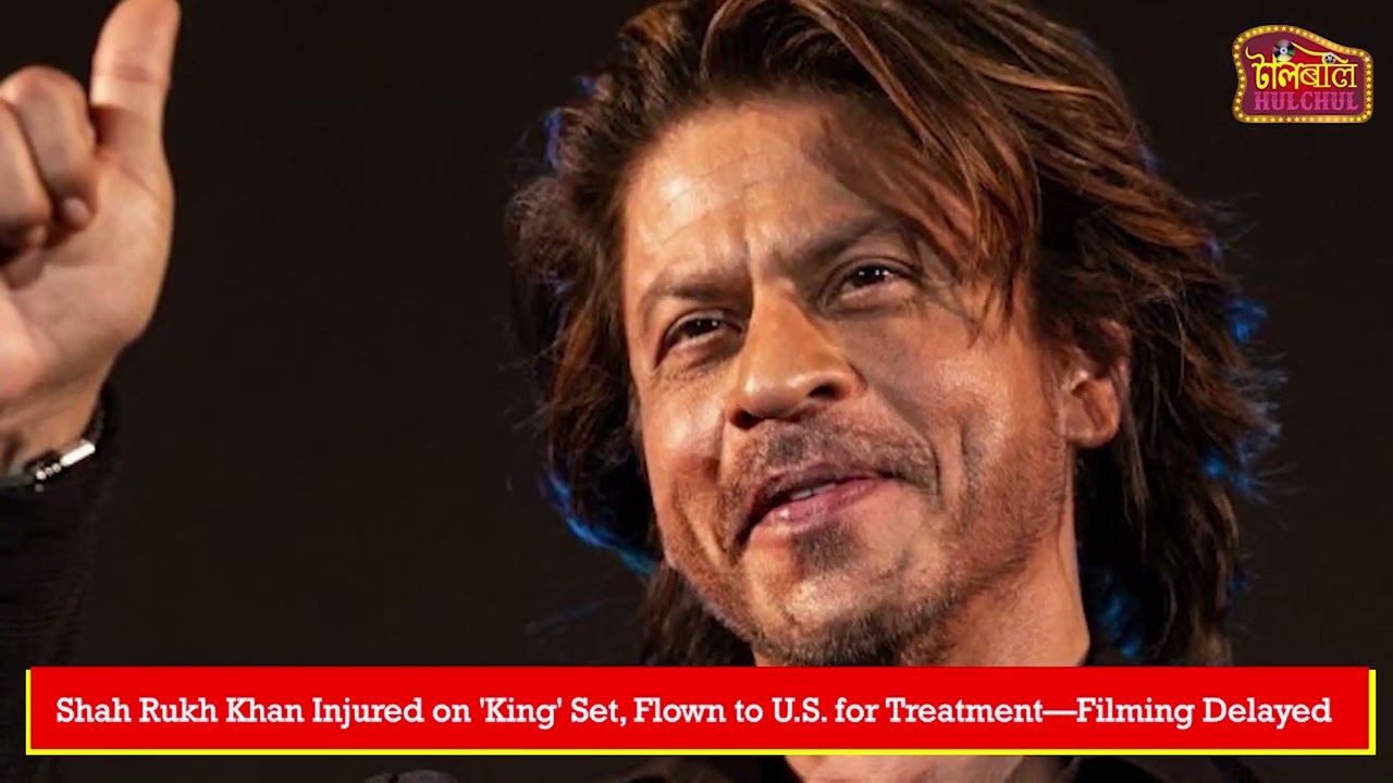 Shah Rukh Khan Injured on 'King' Set, Flown to U.S. for Treatment—Filming Delayed