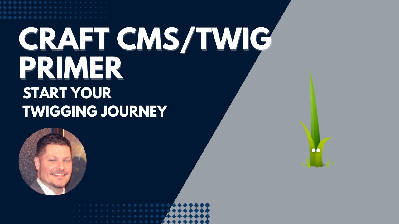 Craft CMS | Twig Primer | Start Twiggin'