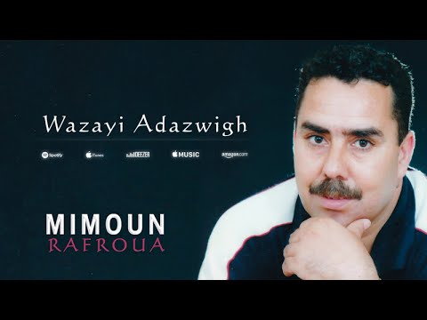 Wazayi Adazwigh Mimoun Rafroua Official Audio