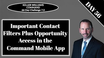 KW Command 66 Day Challenge 7.0 - Day 56 - Using the Command App for Recently Active & Opportunities