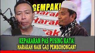 [gempak] KEPAKARAN PAS PUSING KATA! HARAKAH NAIK GAJI PEMBOHONGAN?