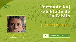 “Formado kaj selektado de la Biblio” – Fernando Pita – 30-JULIO-22 17h UTC-3.
