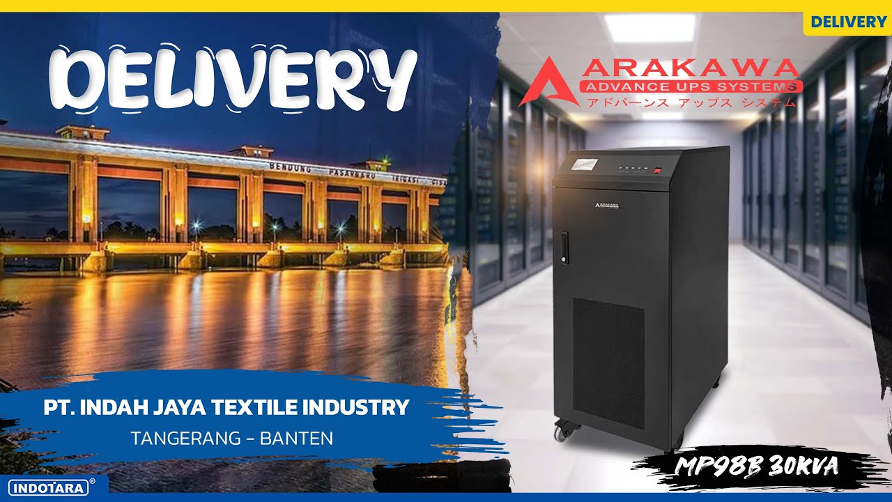 DELIVERY ARAKAWA HEAVY DUTY ONLINE UPS 3 PHASE MP98B 30KVA MENUJU PT. INDAH JAYA TEXTILE INDUSTRY