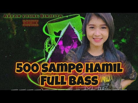 DJ 500 sampe Hamil Full bass🎶Arfan young remix