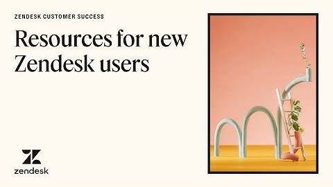 Navigating your way around Zendesk | Customer success resources
