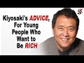 Robert kiyosakis advice for young people who want to be rich
