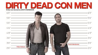 Dirty Dead Con Men (2018) | Trailer | Peter Dobson, Kevin Interdonato, Amanda Clayton Wealth