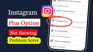 How to Fix Instagram Plus Option Not Showing (2026)