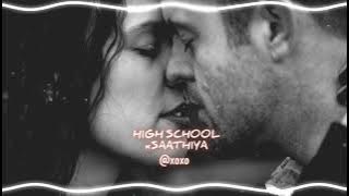 HIGH School × Saathiya [𝐄𝐃𝐈𝐓 𝐀𝐔𝐃𝐈𝐎] | @xoxo