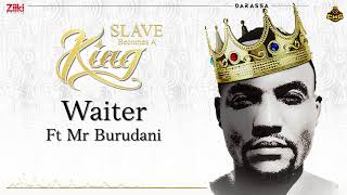 Waiter- Darassa ft. Mr Burudani | Slave Becomes A King