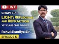 Light: Reflection & Refraction| Episode 6 | Sign Convention of Spherical Mirrors | Numericals #10th