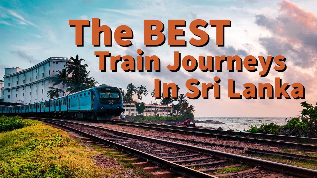 4 of the BEST Train Journeys in Sri Lanka YouTube
