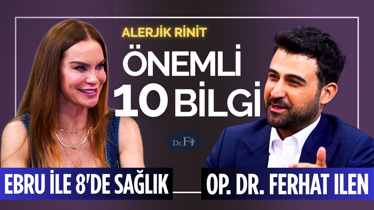 Alerjik Rinit Hakkında Bilmeniz Gereken Her Şey | Op. Dr. Ferhat Ilen