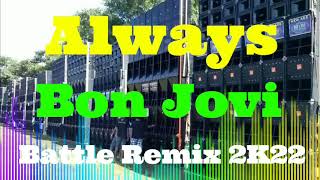 Always | Bon Jovi | Slowjam Battle Remix 2K22 (AMMC) DJ Jayson Espanola