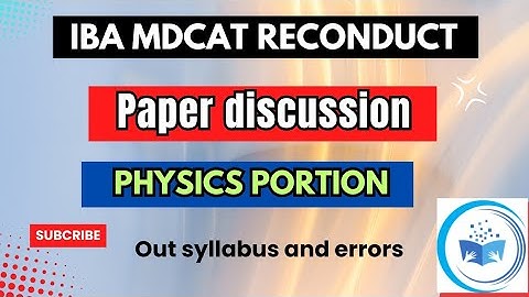 IBA mdcat Reconduct Physics Portion Explained || Mdcat reconduct physics paper discussion