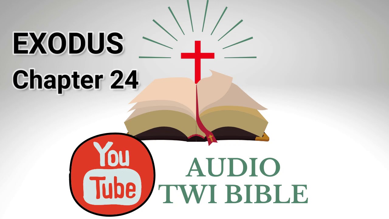 ✝️ Exodus Chapter 24 - Audio Twi Bible reading   📖