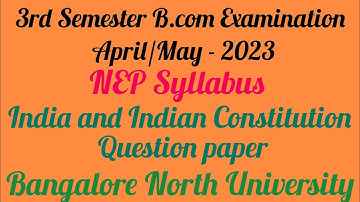 3rd semester B.com India and India constitution NEP Question paper 2023 | Bangalore North University