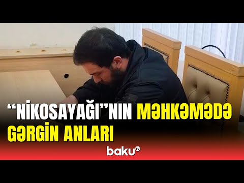 “Nikosayağı”nın məhkəməsində nələr oldu? - Anbaan görüntülər