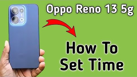 Oppo Reno 13 5g time kaise set kare, how to change date and time in oppo, how to set time in oppo, d