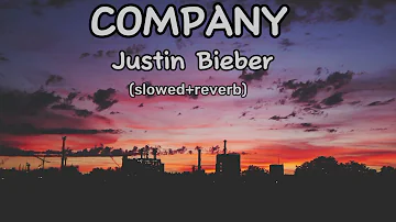 COMPANY.. Justin Bieber (slowed+reverb)