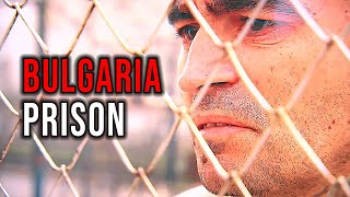 Bulgarias Maximum Security Prison |  Free Doc Bites